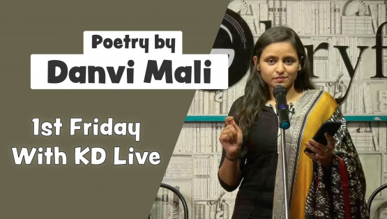 Poetry by Danvi Mali - 1st Friday with KD
