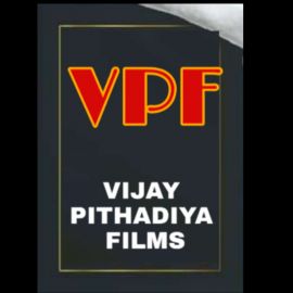 VIJAY PITHADIYA FILMS