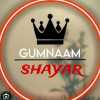 Gumnaam shayar profile