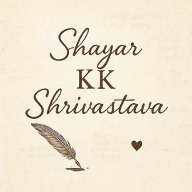 Shayar KK Shrivastava