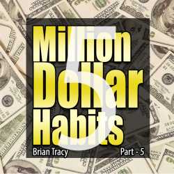 Part-5 Million Dollar Habits by Brian Tracy in English