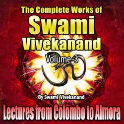 Lectures from Colombo to Almora - The Complete Works of Swami Vivekanand - Vol - 3 by Swami Vivekananda in English