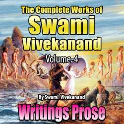 Writings Prose - The Complete Works of Swami Vivekanand - Vol - 4