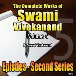 05-Epistles - Second Series - The Complete Works of Swami Vivekanand - Vol - 6 by Swami Vivekananda in English