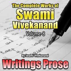 Writings Prose - The Complete Works of Swami Vivekanand - Vol - 8 by Swami Vivekananda in English
