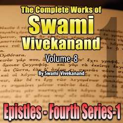 01-Epistles - Fourth Series - The Complete Works of Swami Vivekanand - Vol - 8 by Swami Vivekananda in English