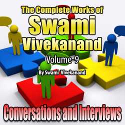 Conversations and Interviews - The Complete Works of Swami Vivekanand - Vol - 9 by Swami Vivekananda in English