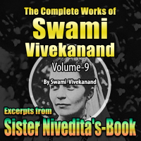 New Excerpts from Sister Nivedita&#39;s Book - The Complete Works of Swami Vivekanand - Vol - 9
