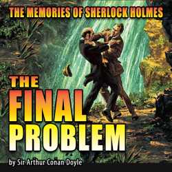 THE FINAL PROBLEM (The Memories of Sherlock Holmes)