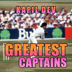 Greatest Captains - Kapil Dev by Vipul Yadav