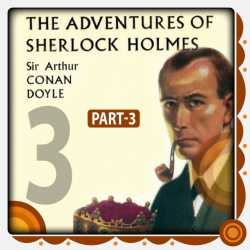 The Adventure of Sherlock Holmes - Part 3 by Arthur Conan Doyle in English