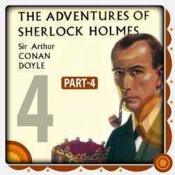 The Adventure of Sherlock Holmes - Part 4 by Arthur Conan Doyle in English