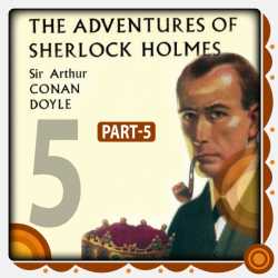 The Adventure of Sherlock Holmes - Part 5 by Arthur Conan Doyle in English
