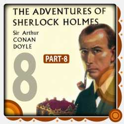 The Adventure of Sherlock Holmes - Part 8 by Arthur Conan Doyle in English