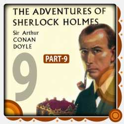 The Adventure of Sherlock Holmes - Part 9