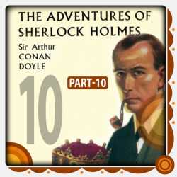 The Adventure of Sherlock Holmes - Part 10