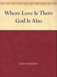 Where Love is, There God is also