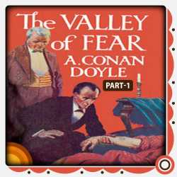 The Valley of Fear Part - 1 by Arthur Conan Doyle in English