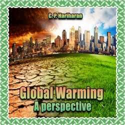 Global Warming  A perspective by c P Hariharan in English