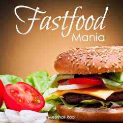 FASTFOOD MANIA by Meetali in English