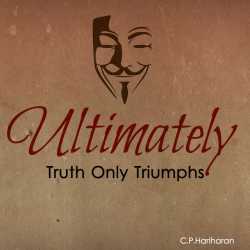 Ultimately Truth Only Triumphs by c P Hariharan in English
