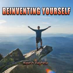 Reinventing Yourself by Alpesh Vaghela in English