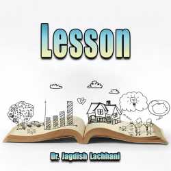 Lesson by DR JAGDISH LACHHANI