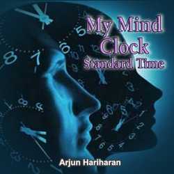 My-Mind-Clock Standard time by Arjun Hariharan in English