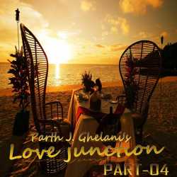 Love Junction Part-04 by Parth J Ghelani in Gujarati