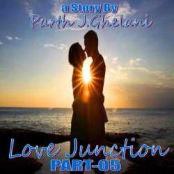 Love Junction-part-05 by Parth J Ghelani in Gujarati
