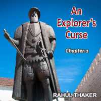 AN EXPLORER&#39;S CURSE - A Thriller Novel