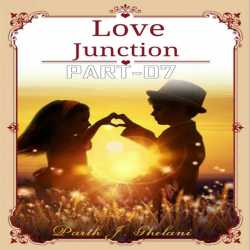 Love Junction-Part-07