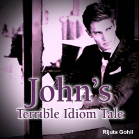 John’s Terrible Idiom Tale