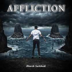 Affliction by Bhavik Sarkhedi in English