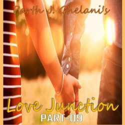 Love Junction part-09 by Parth J Ghelani in Gujarati