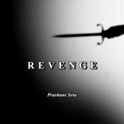 REVENGE by Prashant Seta