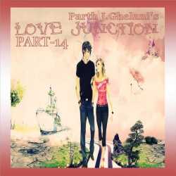 Love Junction part-14 by Parth J Ghelani in Gujarati