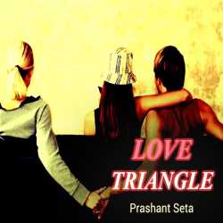 LOVE TRIANGLE by Prashant Seta in English