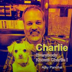 Charlie  - Everybody knows Charlie! by Ajay Panchal in Gujarati