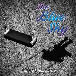 The Blue Sky by Anita Bhattacharjee in English