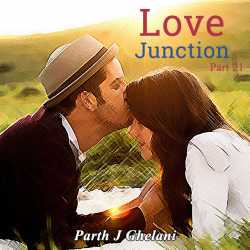Love Junction Part-21 by Parth J Ghelani in Gujarati