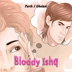 Bloddy Ishq by Parth J Ghelani in Gujarati
