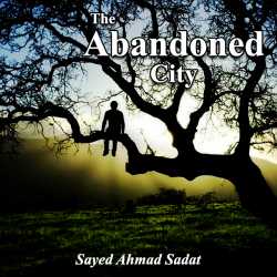 The Abandoned City by SayedAhmad Sadat in English