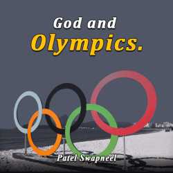God and Olympics. by Patel Swapneel