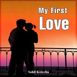 My First Love by Sahil Kotecha in English