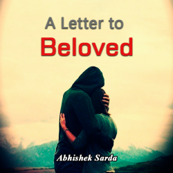A Letter to Beloved by Abhi in English