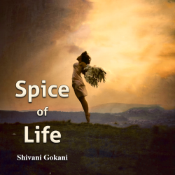 Spice of Life by Shivani Gokani in English