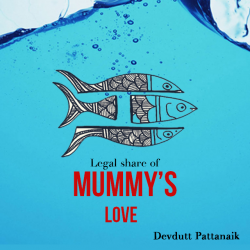 Legal share of mummy’s love by Devdutt Pattanaik in English