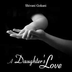 A Daughter s Love by Shivani Gokani in English