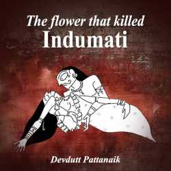 The flower that killed Indumati by Devdutt Pattanaik in English
